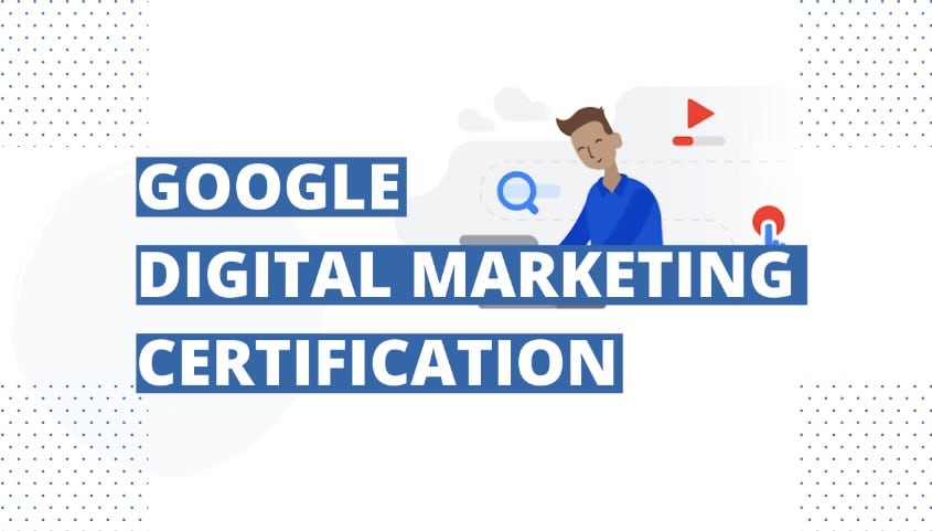 Google Digital Marketing & E-commerce Certificate